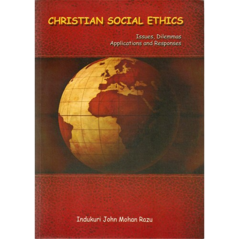 Christian Social Ethics by Indukuri John Mohan Razu