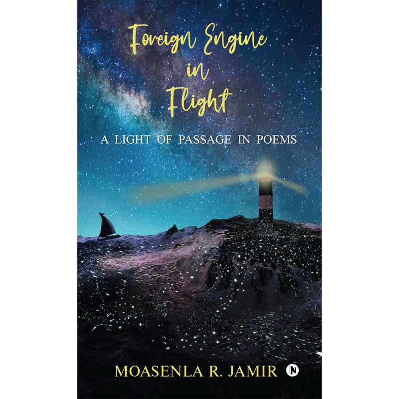 Foreign Engine in Flight A light of passage in poems - Moasenla R Jamir