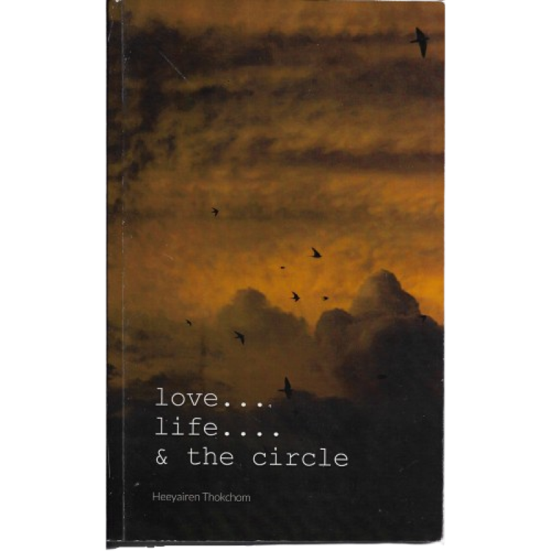 Love Life and The Circle - Heeyairen Thokchom
