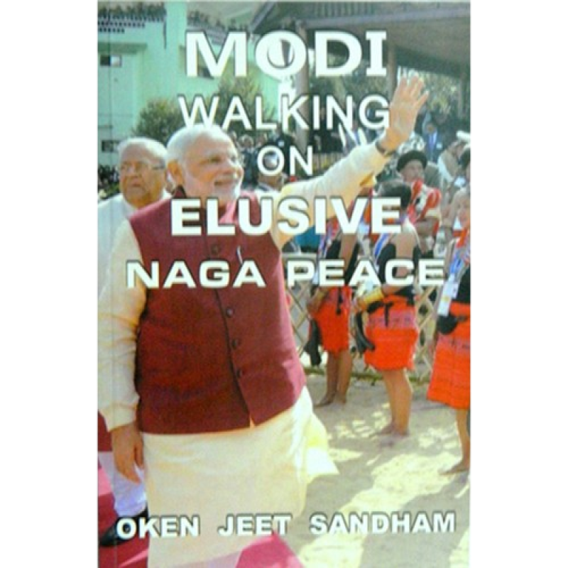 Modi Walking On Elusive Naga Peace by Oken Jeet Sandham