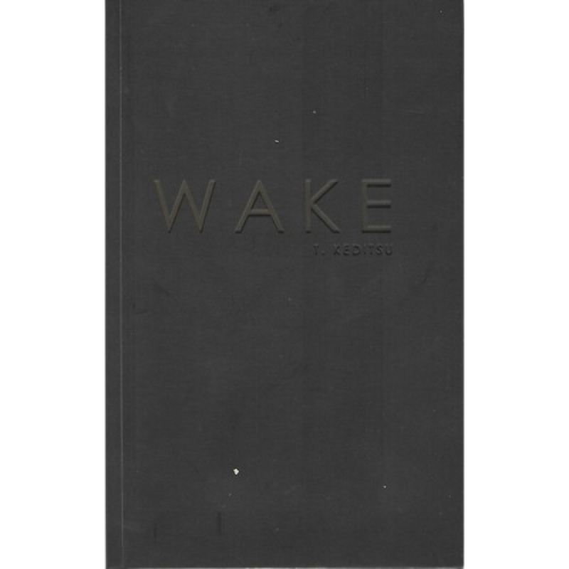 WAKE - T. Keditsu