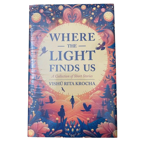 Where the Light Finds Us by Vishü Rita Krocha
