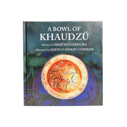 A Bowl of KHAUDZU written by Vishu Rita Krocha illustrated by Adenuo Shirat Luikham