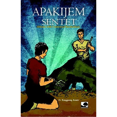 Apakijem Sentet Idioms with Contextual Inculcation by O Tongpang Jamir