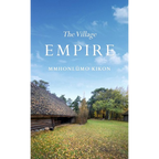 The Village Empire By Mmhonlumo Kikon