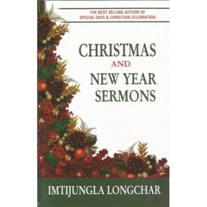 Christmas and New Year Sermons By Imtijungla Longchar