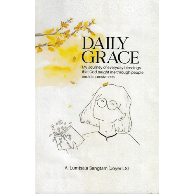 Daily Grace by A. Lumtsala Sangtam
