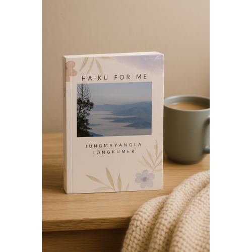 Haiku For Me by Jungmayangla Longkumer