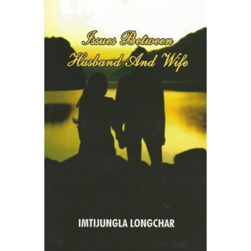 Issues Between Husband and Wife by Imtijungla Longchar