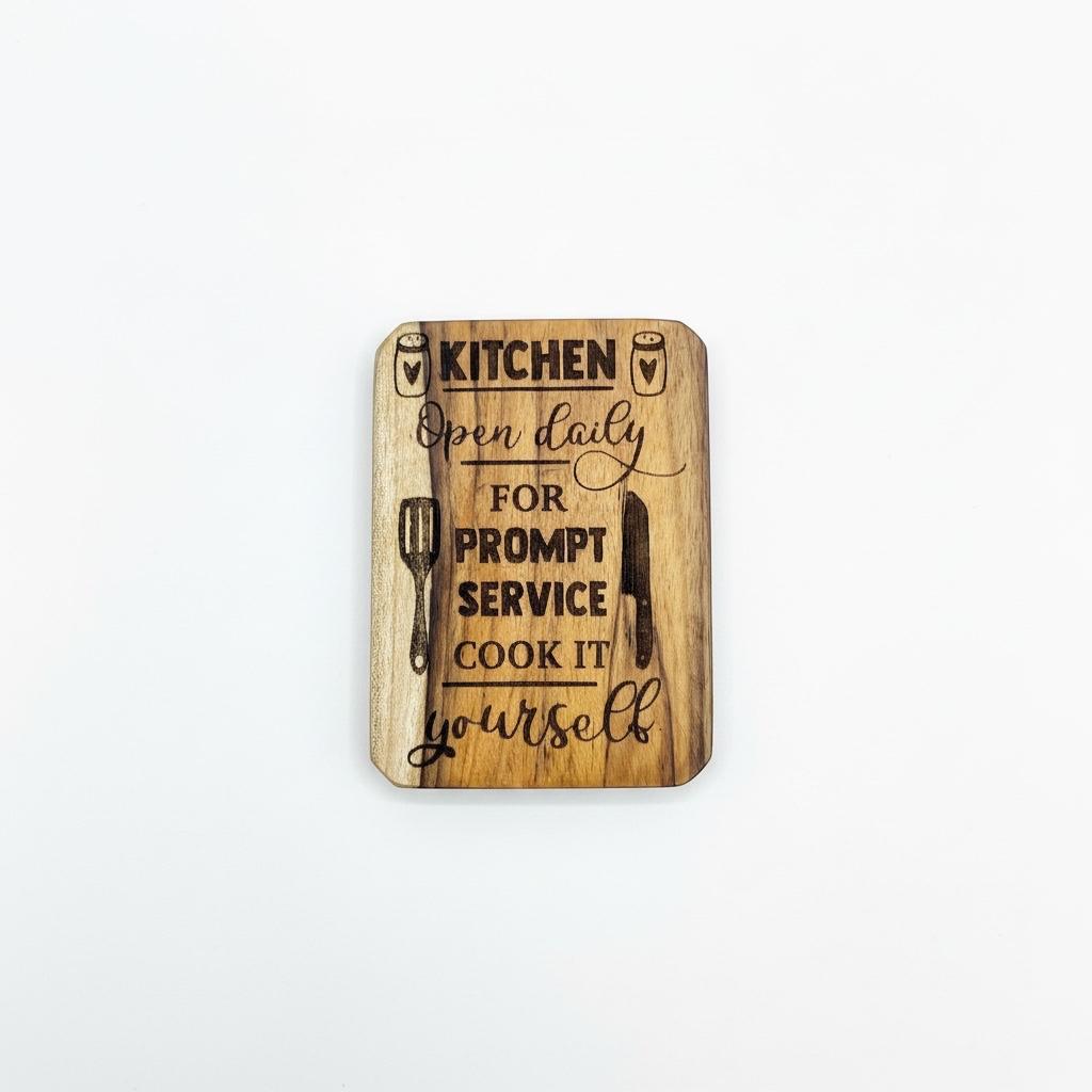 Kitchen open daily for prompt service cook it yourself wood magnet- Custom Creations