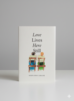 Love Lives Here Still by Niepusino Liegise