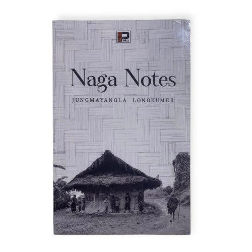 Naga Notes by Jungmayangla Longkumer