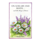 On God Life and Death.... and other things in between