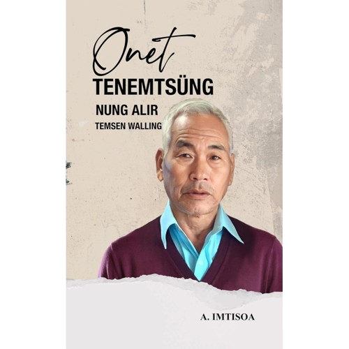 Onet Tenemtsung Nung Alir Temsen Walling by A Imtisoa