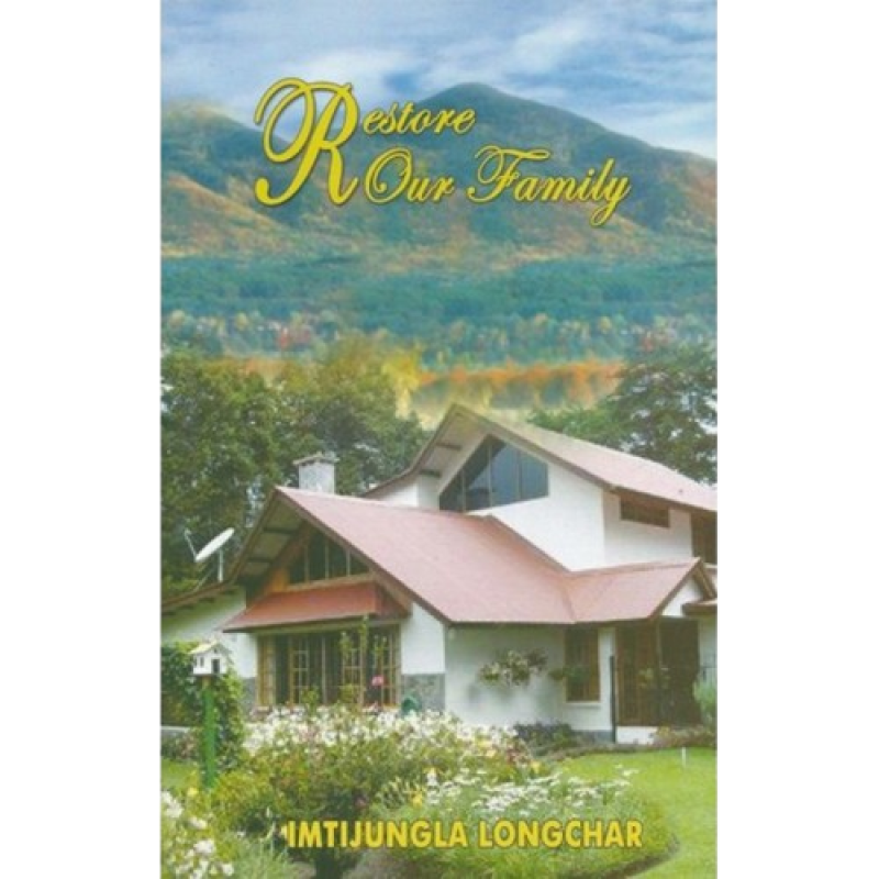 Restore Our Family By Imtijungla Longchar
