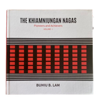 The Khiamniungan Nagas Pioneers and Achivers VOL 1 - Buhiu B. Lam