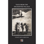 Tales From The Enchanted Village by Vishu Rita Krocha