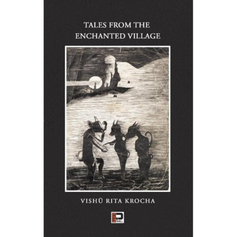 Tales From The Enchanted Village by Vishu Rita Krocha