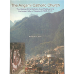 The Angami Catholic Church By Rocus R. Chasie