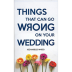 Things That Can Go Wrong On Your Wedding by Kezhakielie Whiso