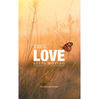 True Love Keeps Moving by Wedekhro Naro