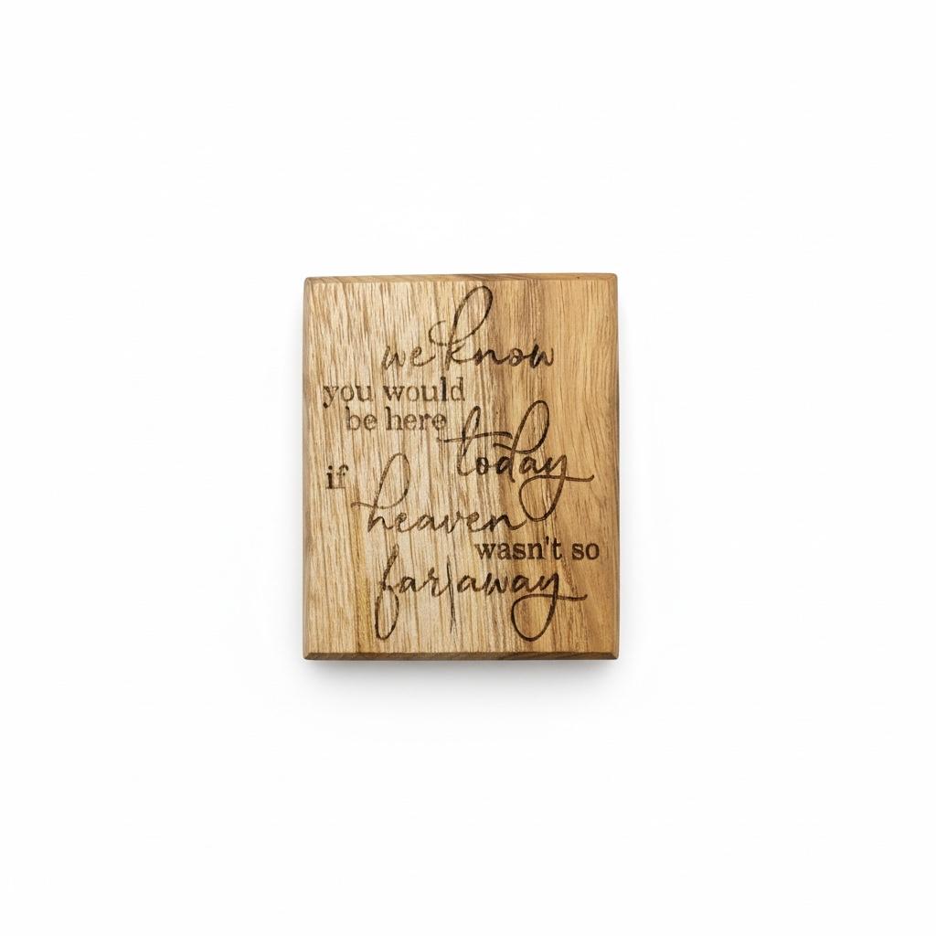 We know you would be here today wood magnet- Custom Creations