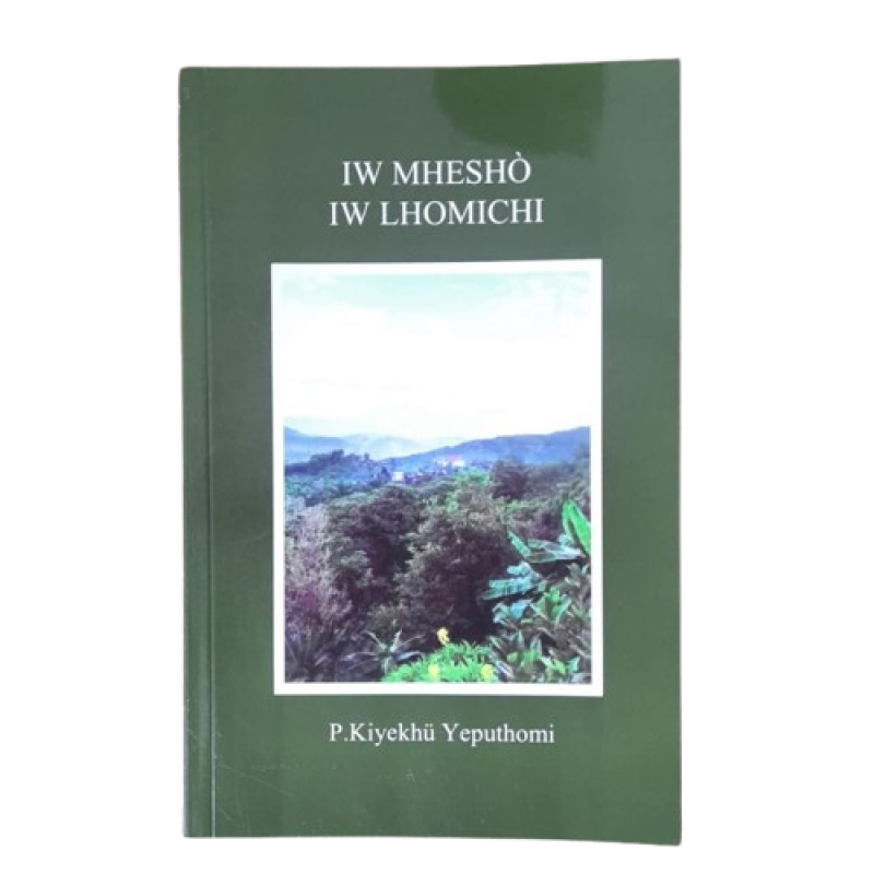 IW MHESHO IW LHOMICHI - P.Kiyekhu Yeputhomi