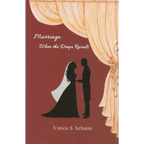 Marriage : When the drape reveals - Vinica S Achumi