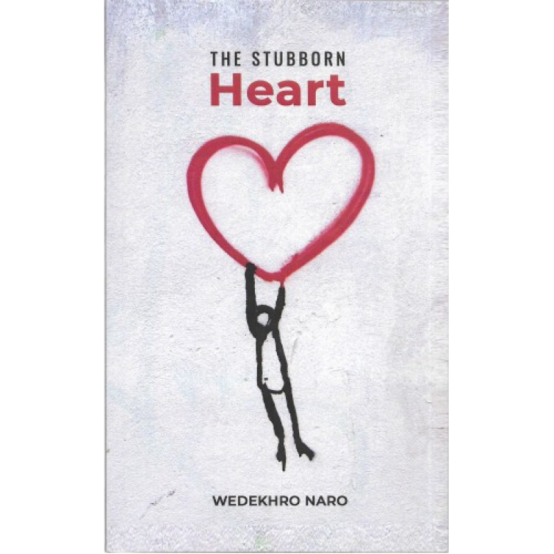 The Stubborn Heart - Wedekhro Naro