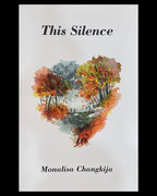 Book cover of 'This Silence' by Monalisa Changkija with a heart-shaped landscape illustration.