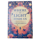 Where the Light Finds Us by Vishü Rita Krocha