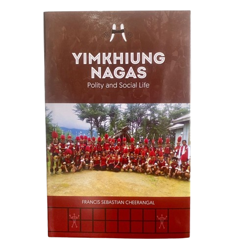 Yimkhiung Nagas Polity and Social life - Francis Sebastian Cheerangal